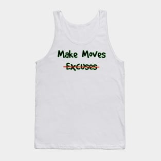 Make Moves Not Excuses Tank Top